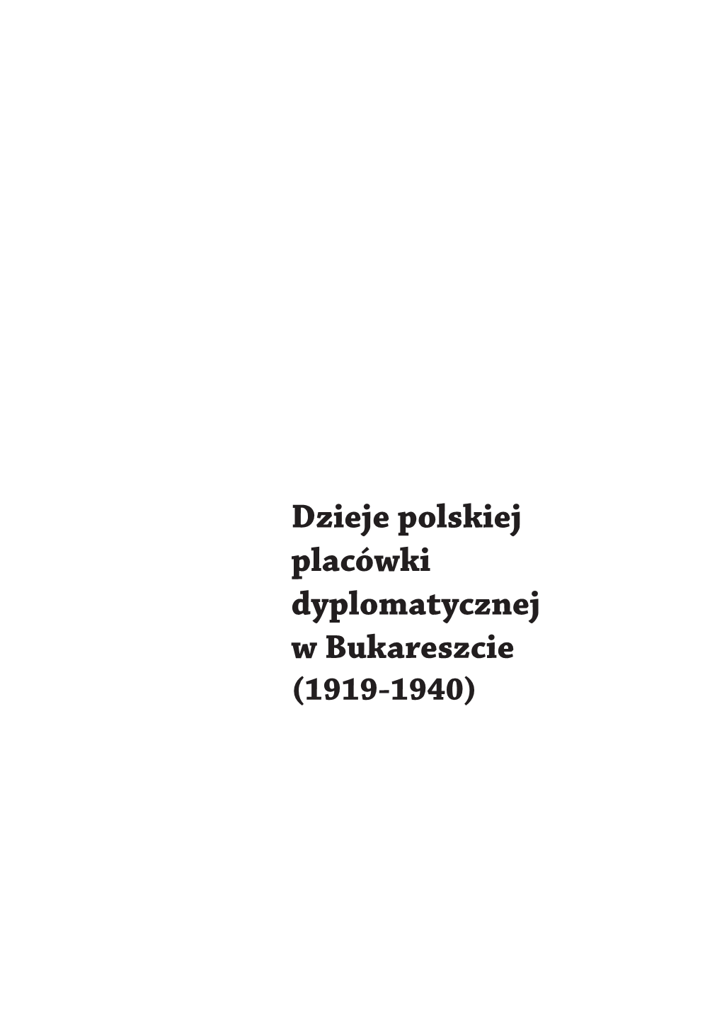 Dzieje Polskiej Placówki Dyplomatycznej W Bukareszcie