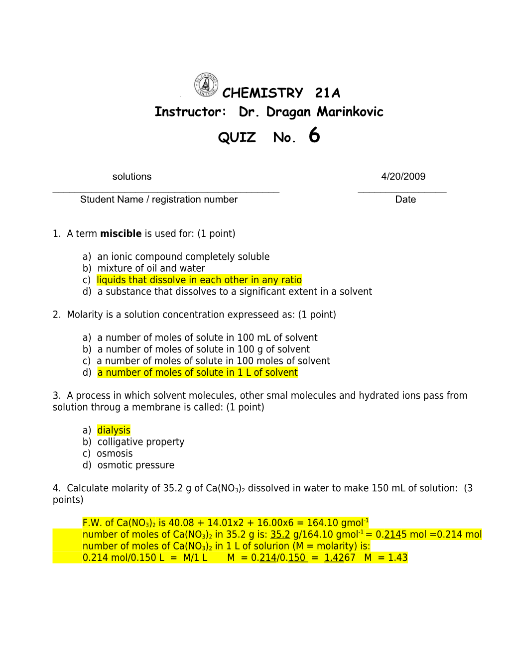 CHEMISTRY 21A Instructor: Dr. Dragan Marinkovic QUIZ No. 6