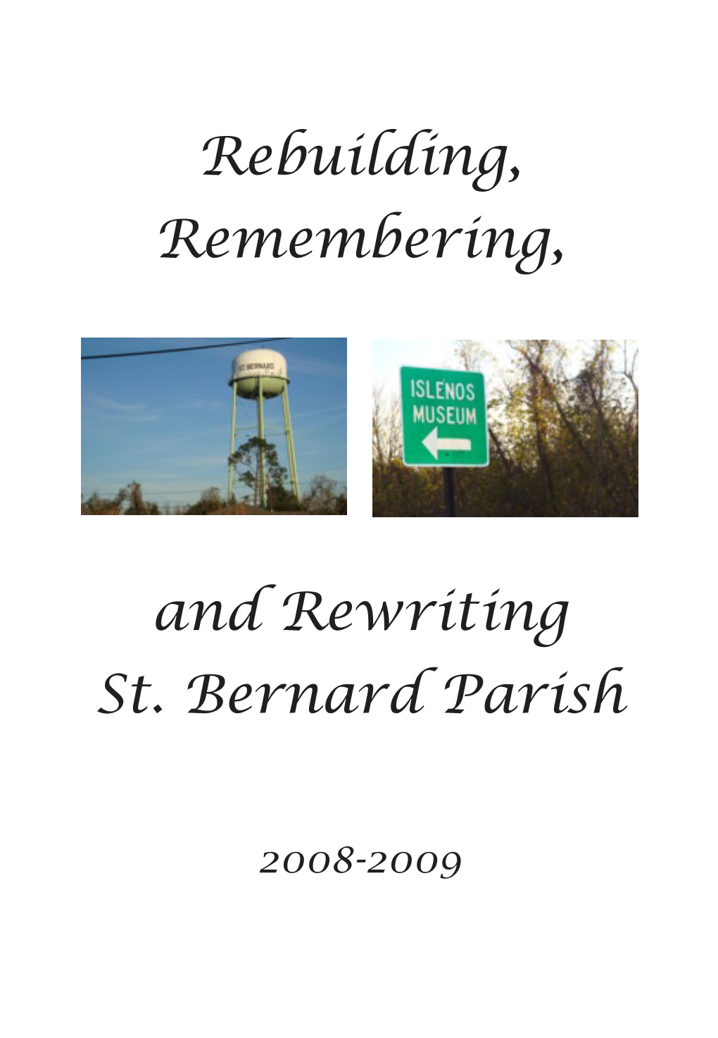 Rebuilding, Remembering, and Rewriting St. Bernard Parish