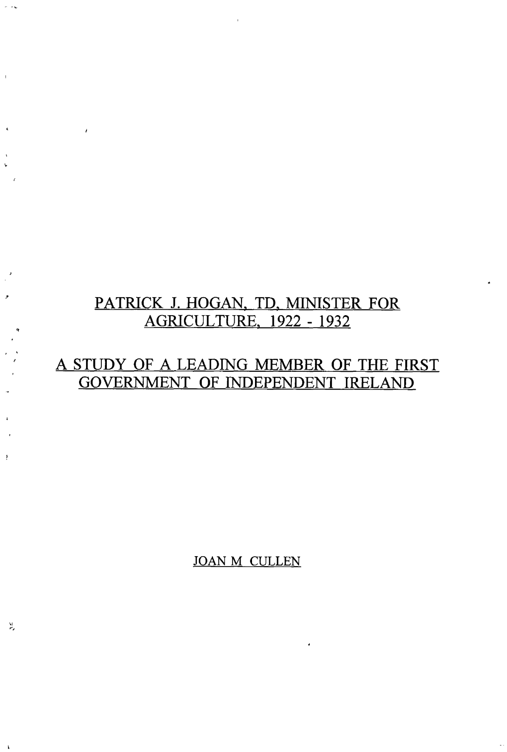 Patrick J. Hogan. Td. Minister for Agriculture. 1922 - 1932 a Study of a Leading Member of the First Government of Independent Ireland