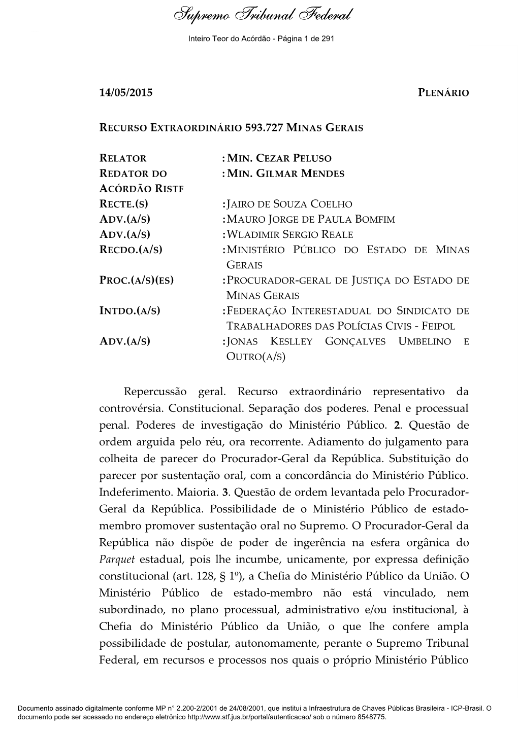 RE 593727 – Ementa, Acórdão, Relatório E Extrato De