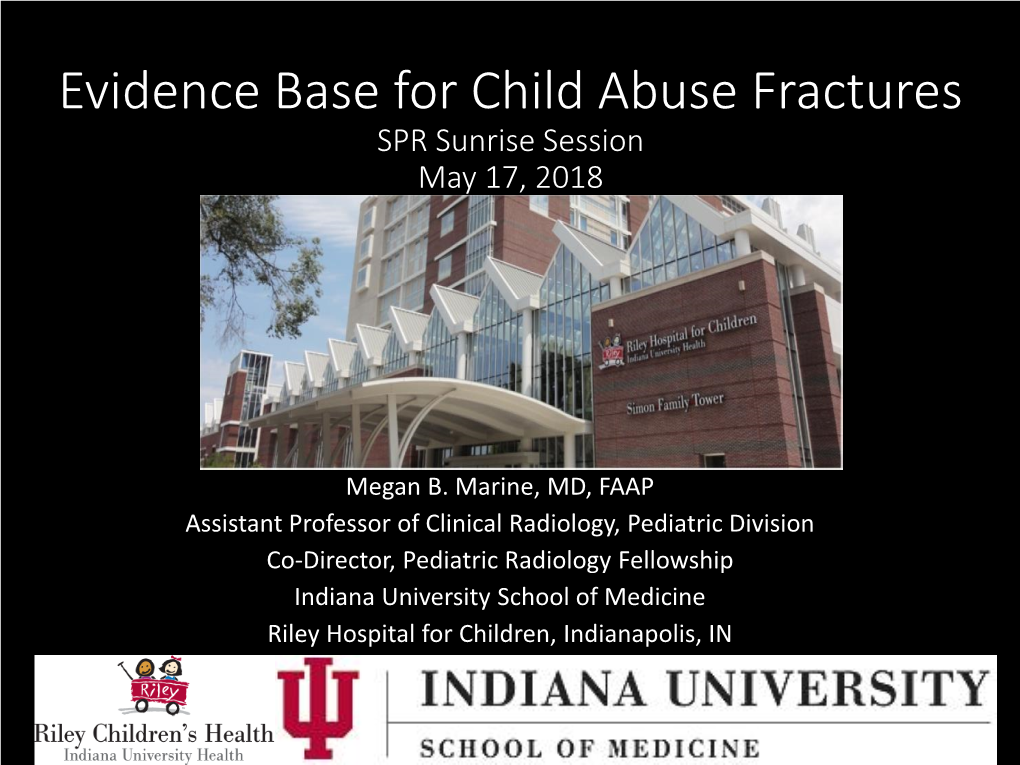 Evidence Base for Child Abuse Fractures SPR Sunrise Session May 17, 2018