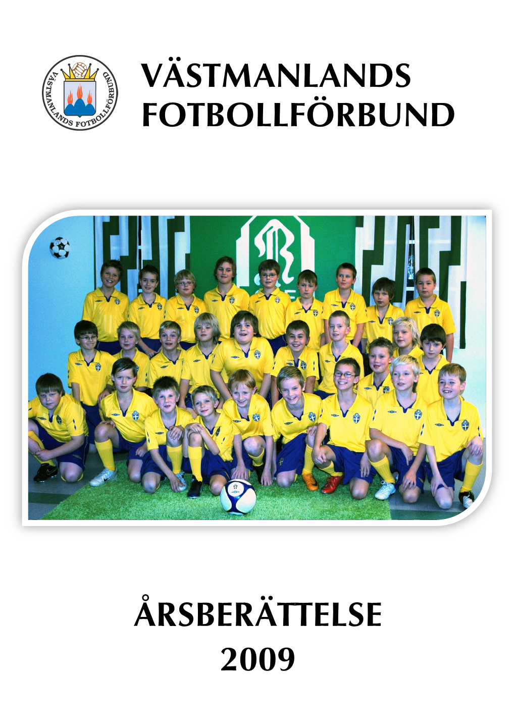 Västmanlands Fotbollförbund Årsberättelse 2009