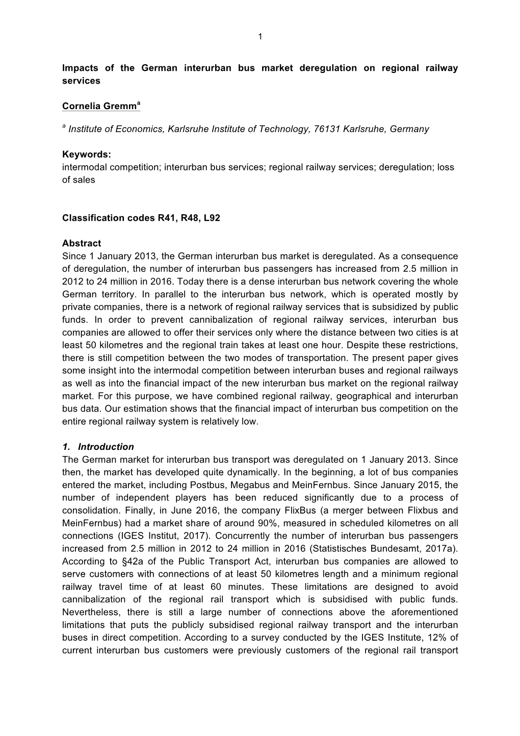 Impacts of the German Interurban Bus Market Deregulation on Regional Railway Services Cornelia Gremma a Institute of Economics