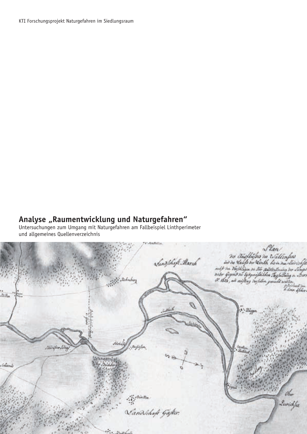 Analyse „Raumentwicklung Und Naturgefahren“ Untersuchungen Zum Umgang Mit Naturgefahren Am Fallbeispiel Linthperimeter Und Allgemeines Quellenverzeichnis