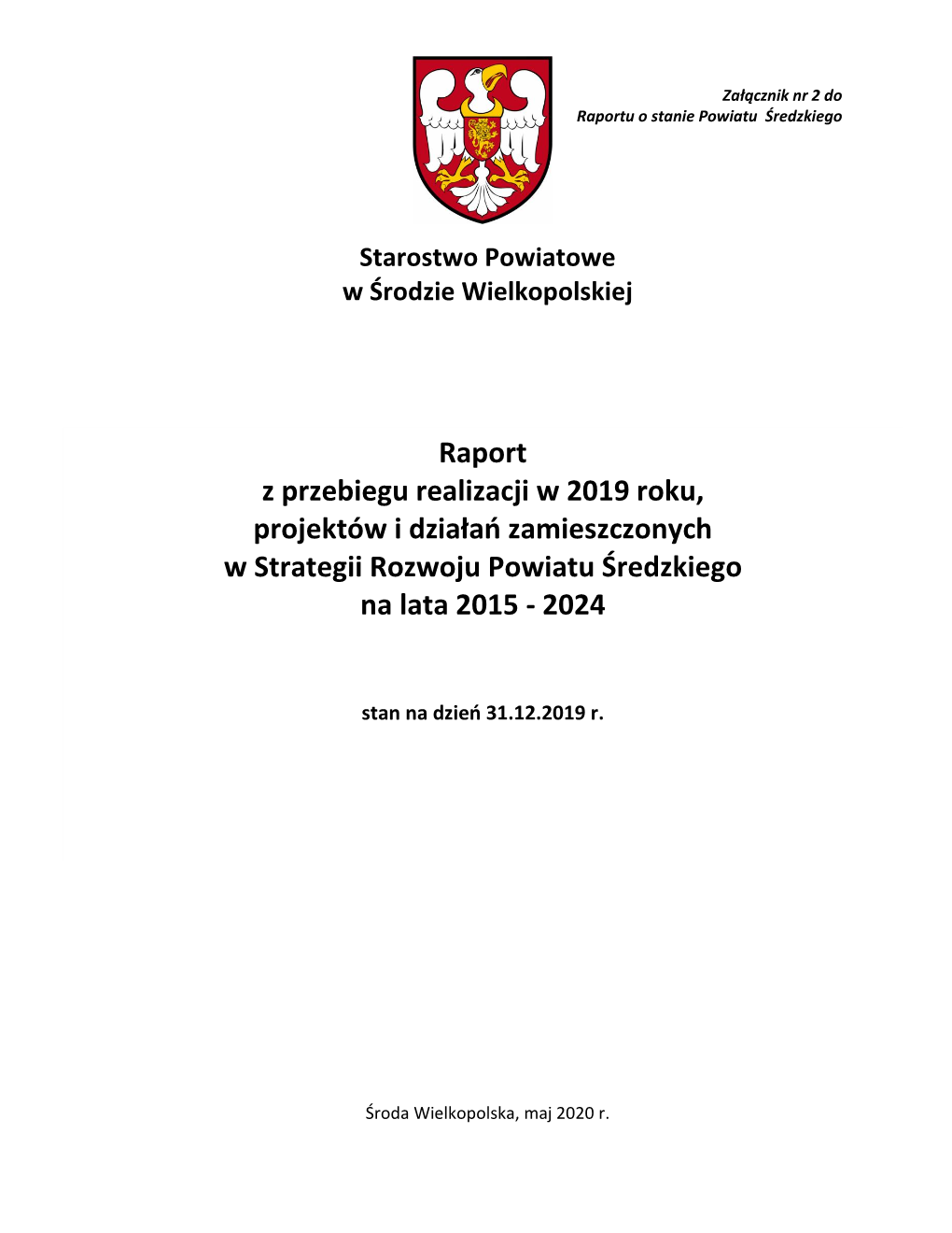Raport Z Przebiegu Realizacji W 2019 Roku, Projektów I Działań Zamieszczonych W Strategii Rozwoju Powiatu Średzkiego Na Lata 2015 - 2024