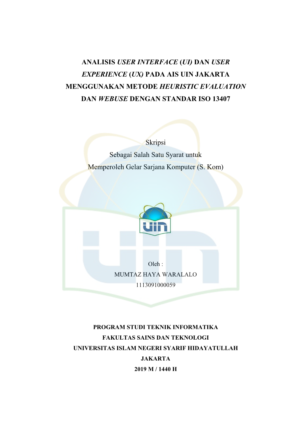 (Ui) Dan User Experience (Ux) Pada Ais Uin Jakarta Menggunakan Metode Heuristic Evaluation Dan Webuse Dengan Standar Iso 13407