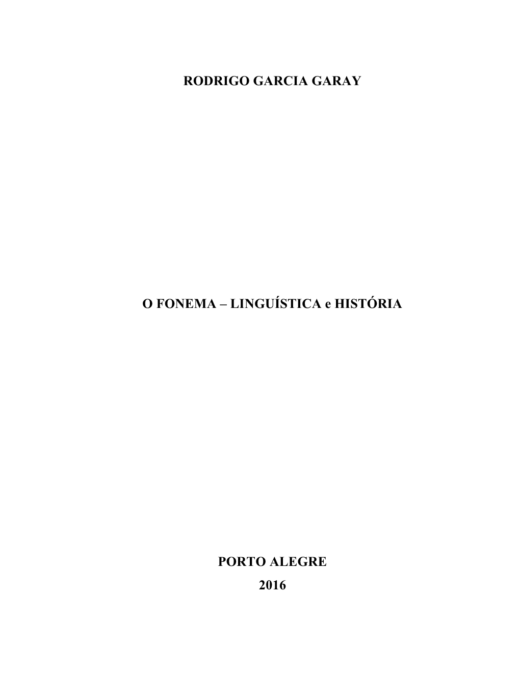 RODRIGO GARCIA GARAY O FONEMA – LINGUÍSTICA E