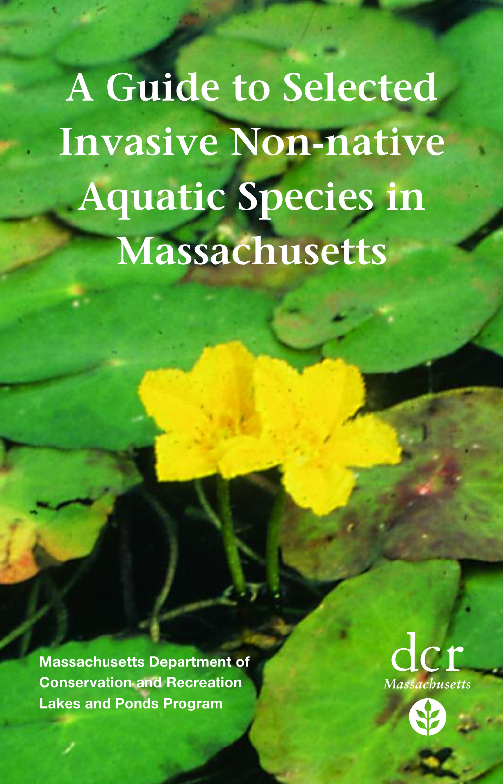 A Guide to Selected Invasive Non-Native Aquatic Species in Massachusetts
