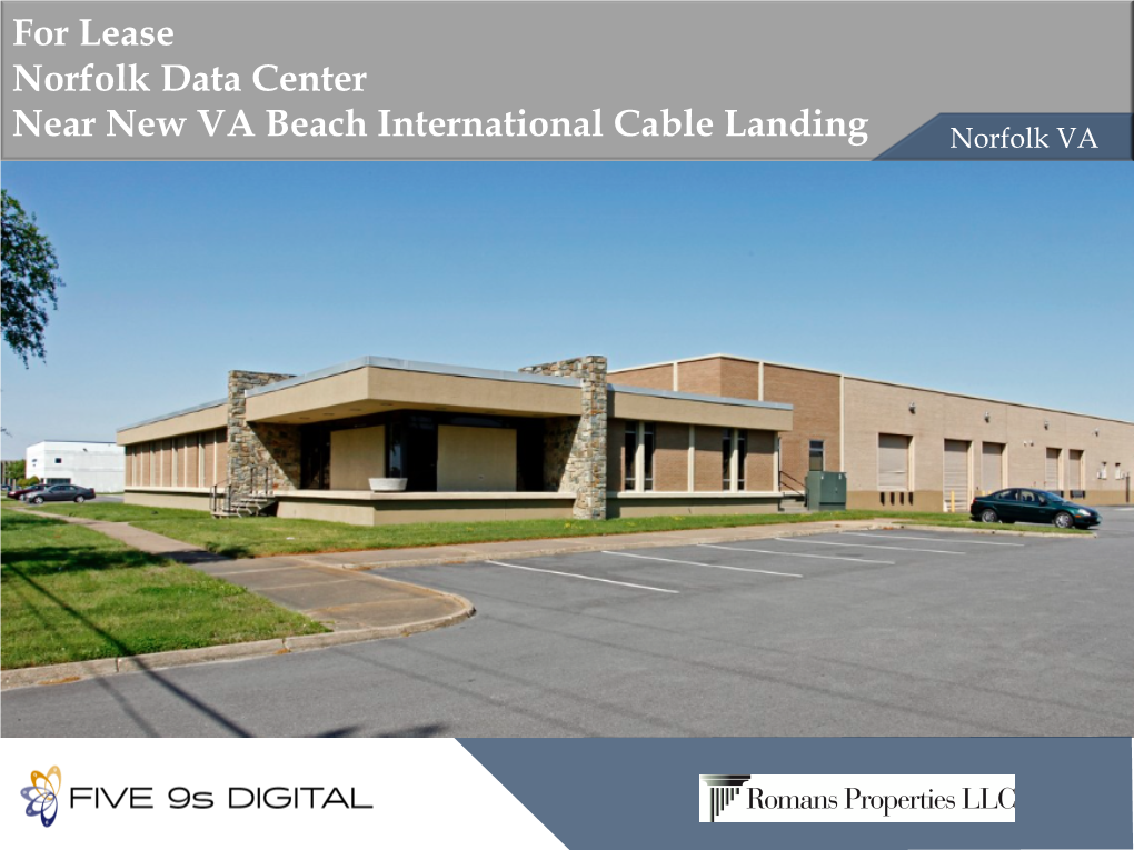 For Lease Norfolk Data Center Near New VA Beach International Cable Landing Norfolk VA BUILDING INFORMATION Norfolk Data Center