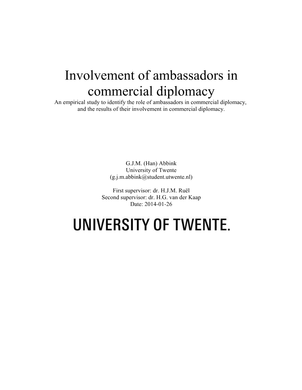 G.J.M. (Han) Abbink University of Twente ()