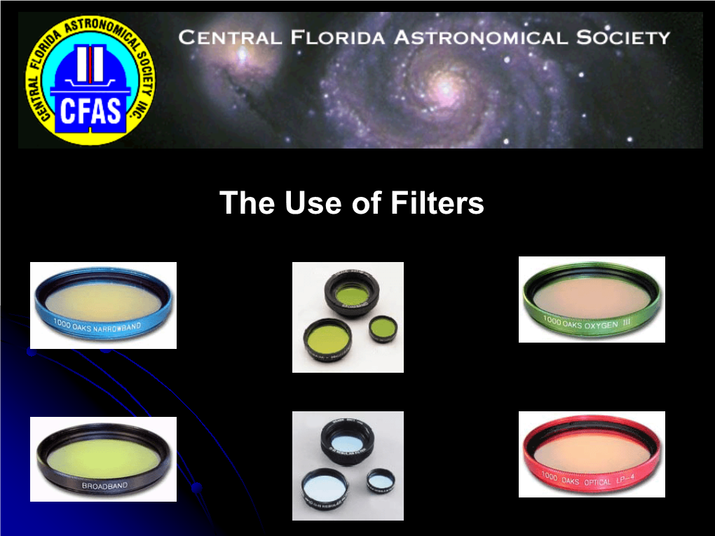 The Use of Filters the Electromagnetic (EM) Spectrum Is the Range of All Possible Electromagnetic Radiation