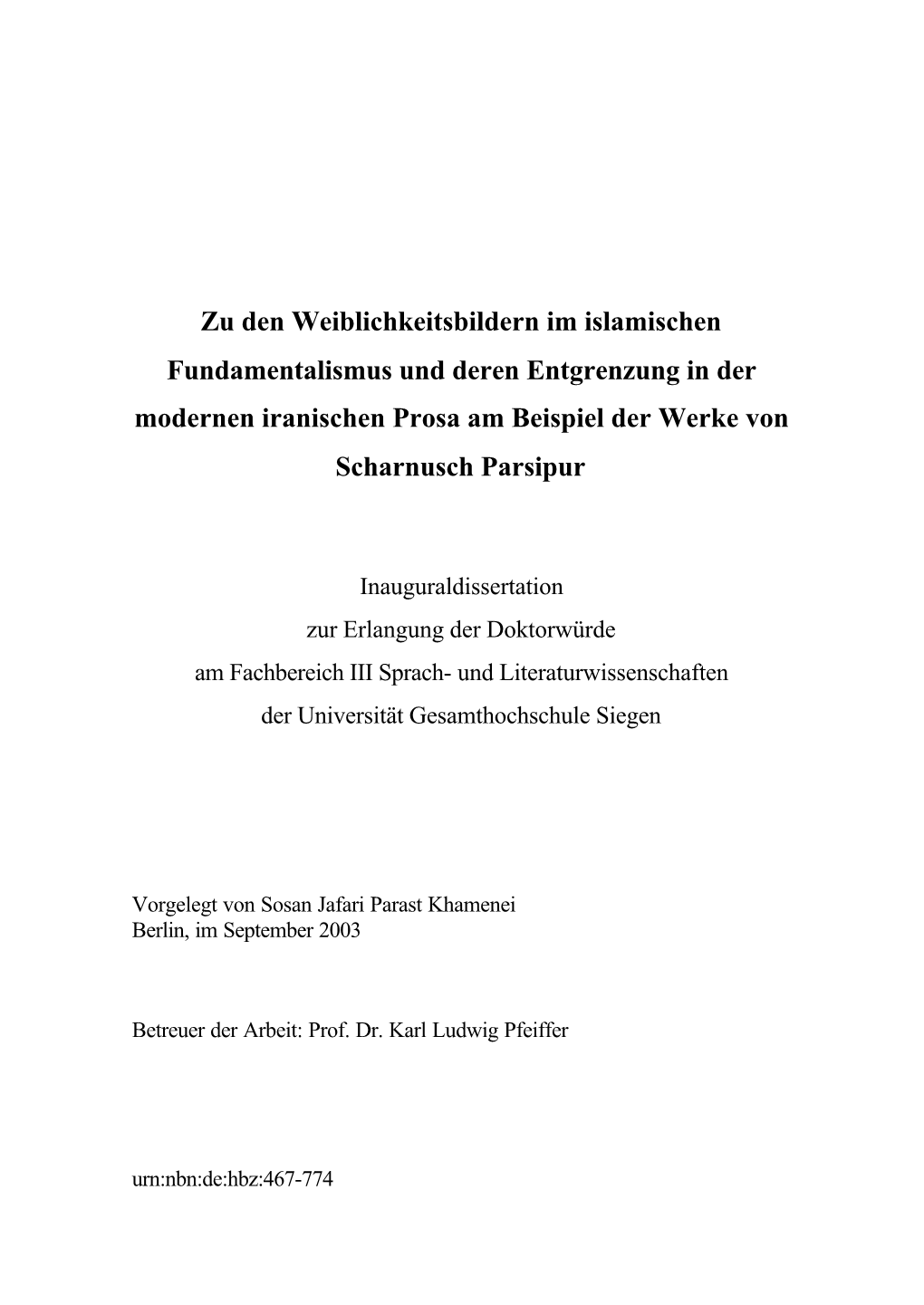 Zu Den Weiblichkeitsbildern Im Islamischen Fundamentalismus Und Deren Entgrenzung in Der Modernen Iranischen Prosa Am Beispiel Der Werke Von