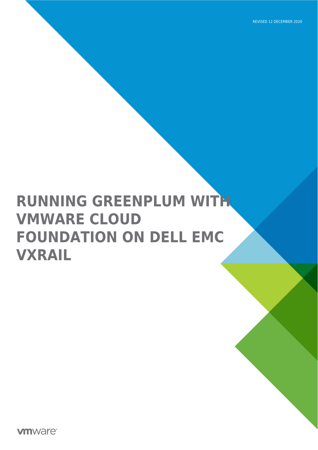 Running Greenplum with Vmware Cloud Foundation on Dell Emc Vxrail Running Greenplum with Vmware Cloud Foundation on Dell Emc Vxrail