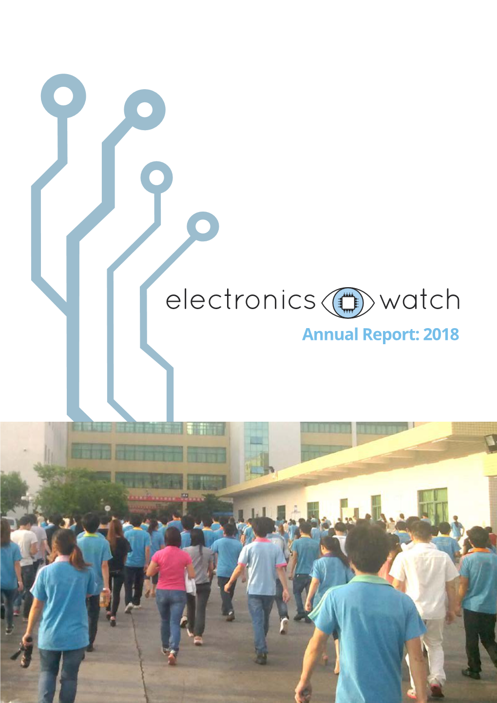 Electronics Watch Annual Report 2018