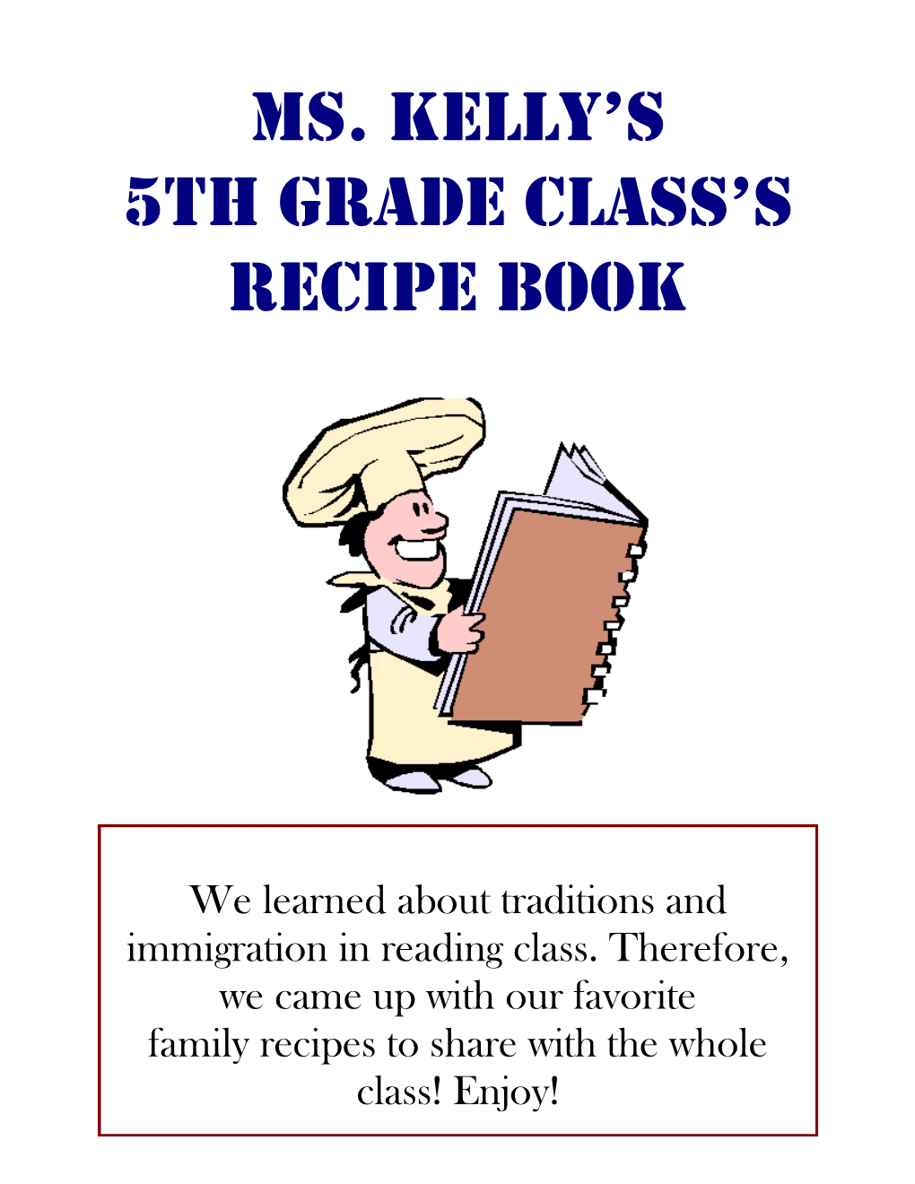 Ms. Kelly's 5Th Grade Class's Recipe Book
