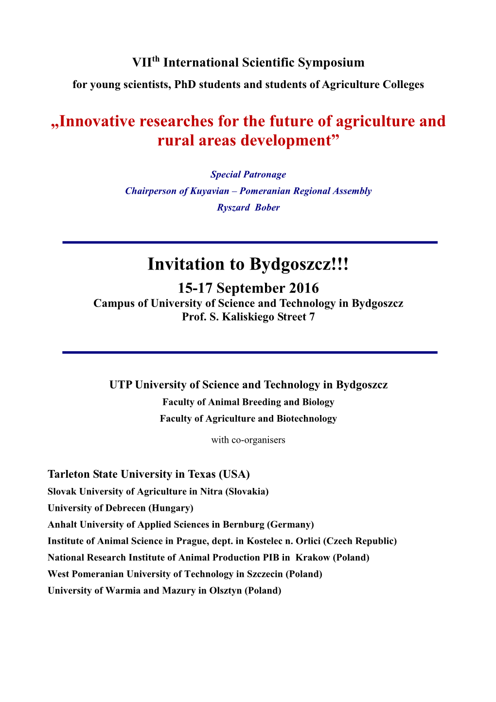 Invitation to Bydgoszcz!!! 15-17 September 2016 Campus of University of Science and Technology in Bydgoszcz Prof