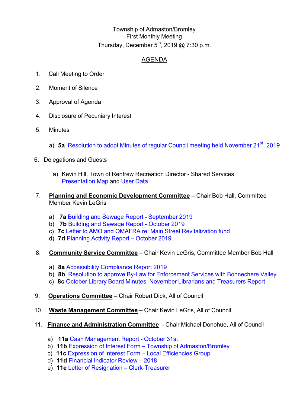 Township of Admaston/Bromley First Monthly Meeting Thursday, December 5 , 2019 @ 7:30 P.M. AGENDA 1. Call Meeting to Order 2. Mo