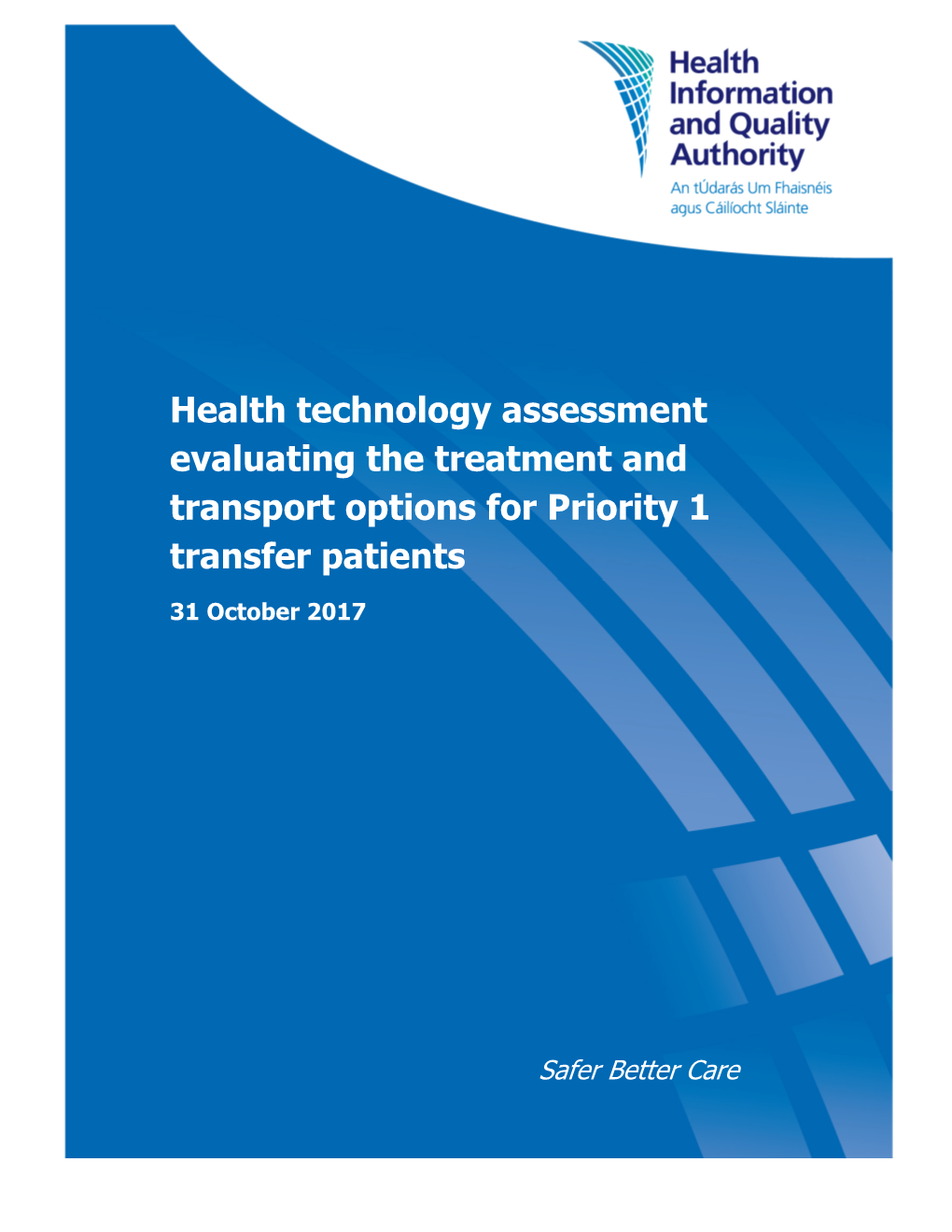 Health Technology Assessment Evaluating the Treatment and Transport Options for Priority 1 Transfer Patients
