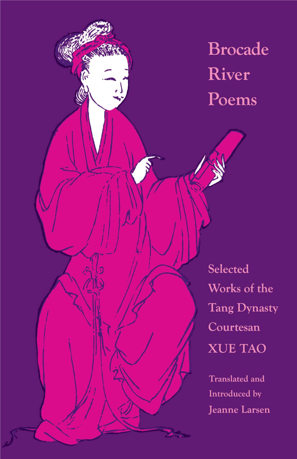 BROCADE RIVER POEMS the Lockert Library of Poetry in Translation