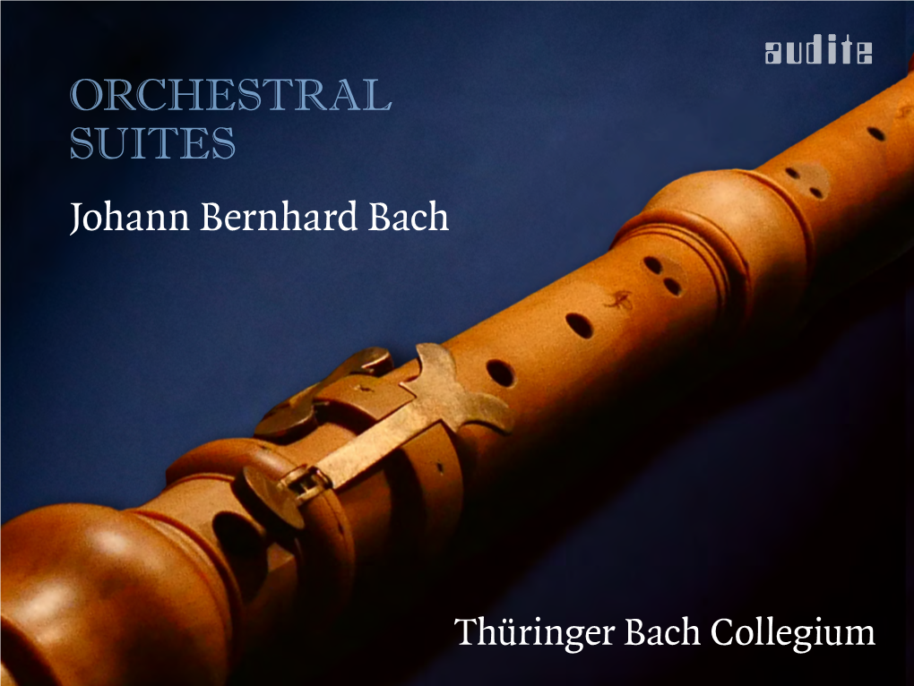 Thüringer Bach Collegium ORCHESTRAL SUITES Johann Bernhard Bach Thüringer Bach Collegium