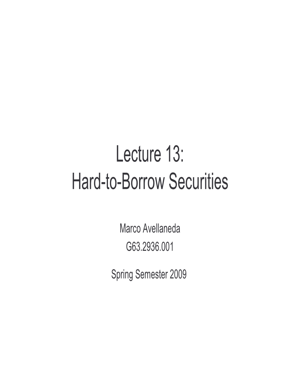 Lecture 13: Hard-To-Borrow Securities