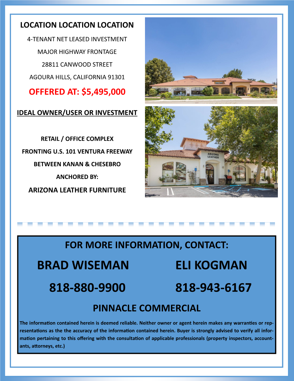 Brad Wiseman Eli Kogman 818-880-9900 818-943-6167 Pinnacle Commercial