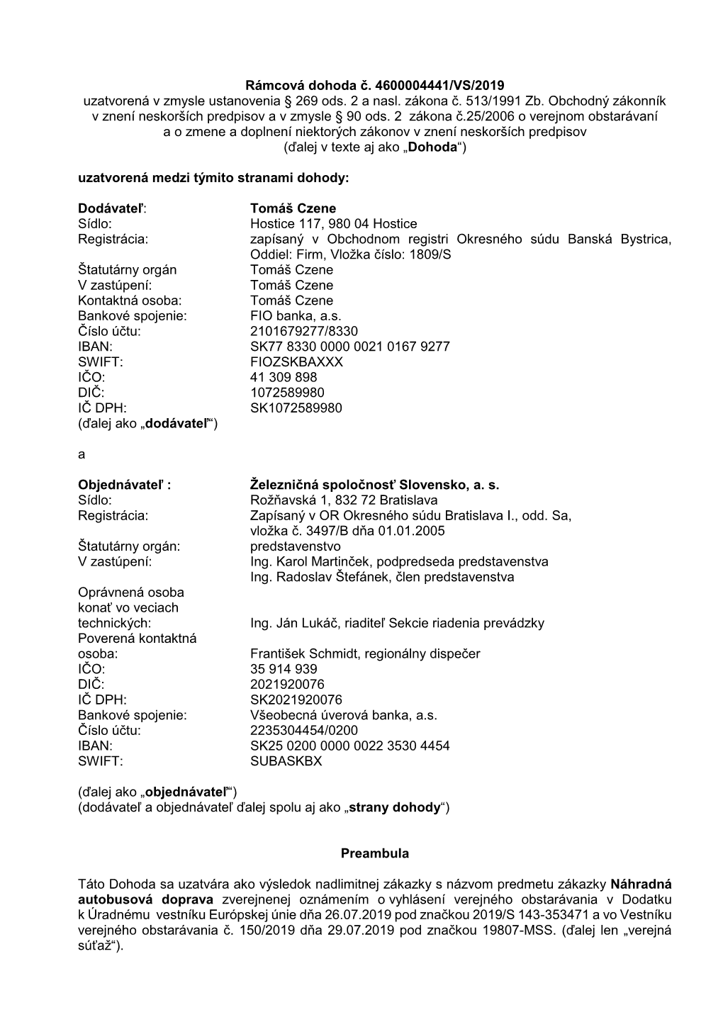 Rámcová Dohoda Č. 4600004441/VS/2019 Uzatvorená V Zmysle Ustanovenia § 269 Ods