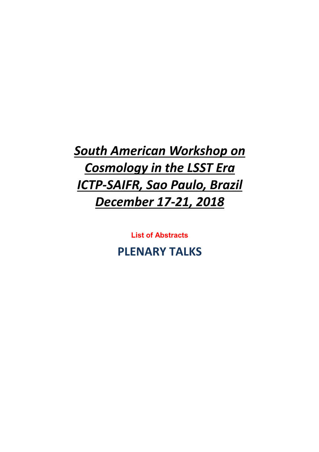 South American Workshop on Cosmology in the LSST Era ICTP-SAIFR, Sao Paulo, Brazil December 17-21, 2018