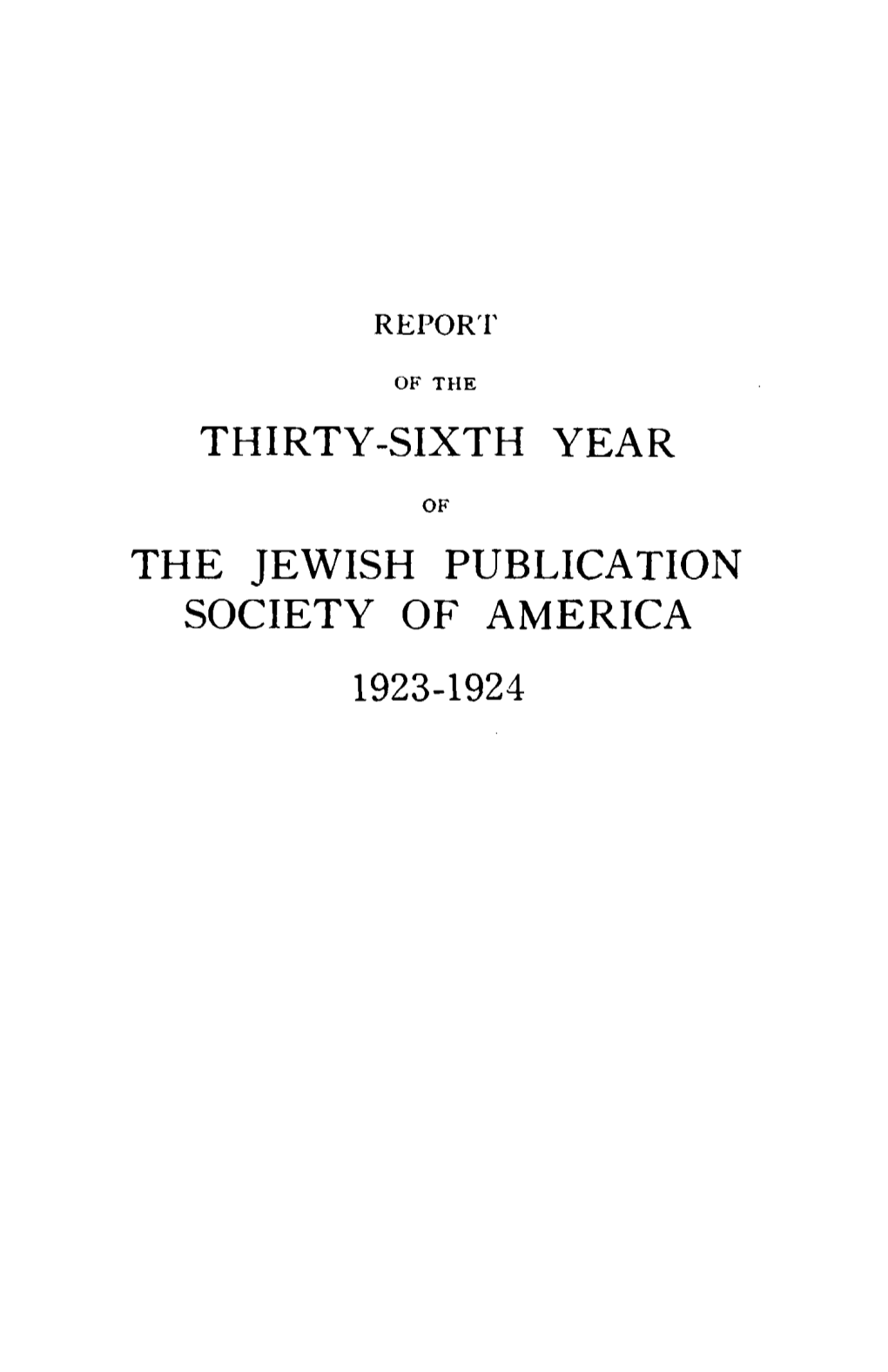 Thirty-Sixth Year the Jewish Publication Society Of