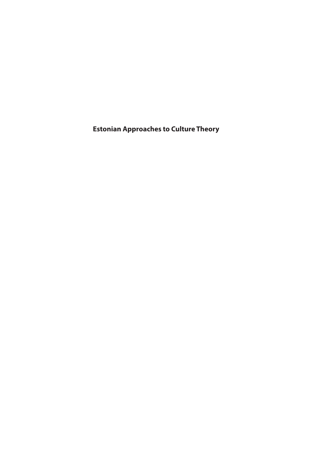 Estonian Approaches to Culture Theory Approaches to Culture Theory Series Volume 4