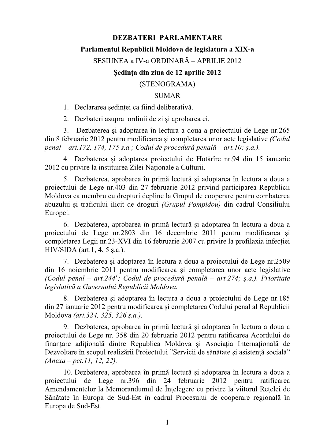 APRILIE 2012 Ședința Din Ziua De 12 Aprilie 2012 (STENOGRAMA) SUMAR 1