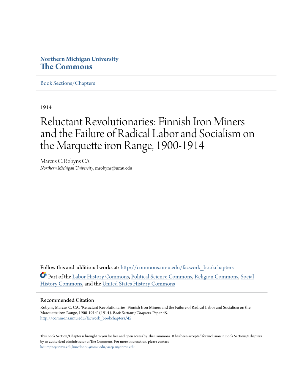 Finnish Iron Miners and the Failure of Radical Labor and Socialism on the Marquette Iron Range, 1900-1914 Marcus C