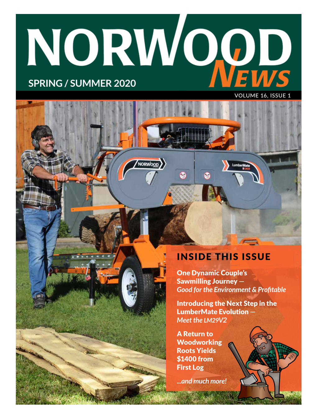 NORWOOD News | Spring/Summer 2020 Meet the New Centrepiece of Your Tool Collection Introducing the Redesigned Lumberman MN26V2