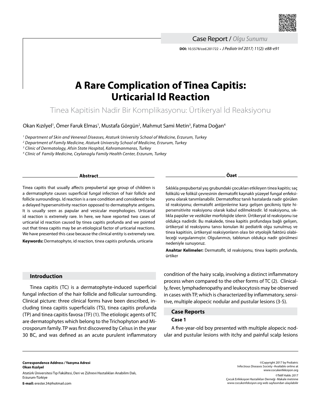 A Rare Complication of Tinea Capitis: Urticarial Id Reaction Tinea Kapitisin Nadir Bir Komplikasyonu: Ürtikeryal İd Reaksiyonu