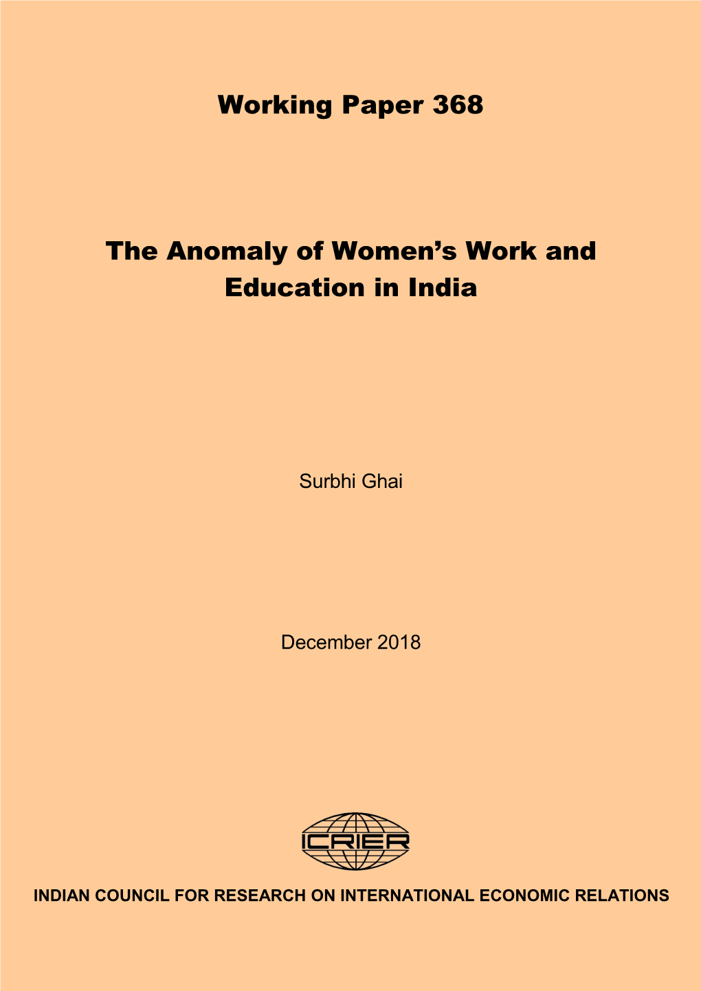 Working Paper 368 the Anomaly of Women's Work and Education in India