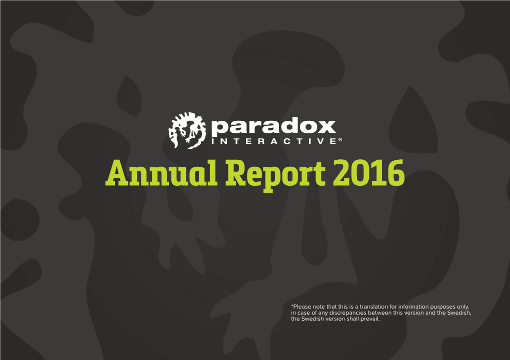 Paradox Interactive AB (Publ) • Org.Nr: 556667-4759 • Västgötagatan 5, 6Th Floor • S-118 27 Stockholm • 1 ANNUAL REPORT 2016