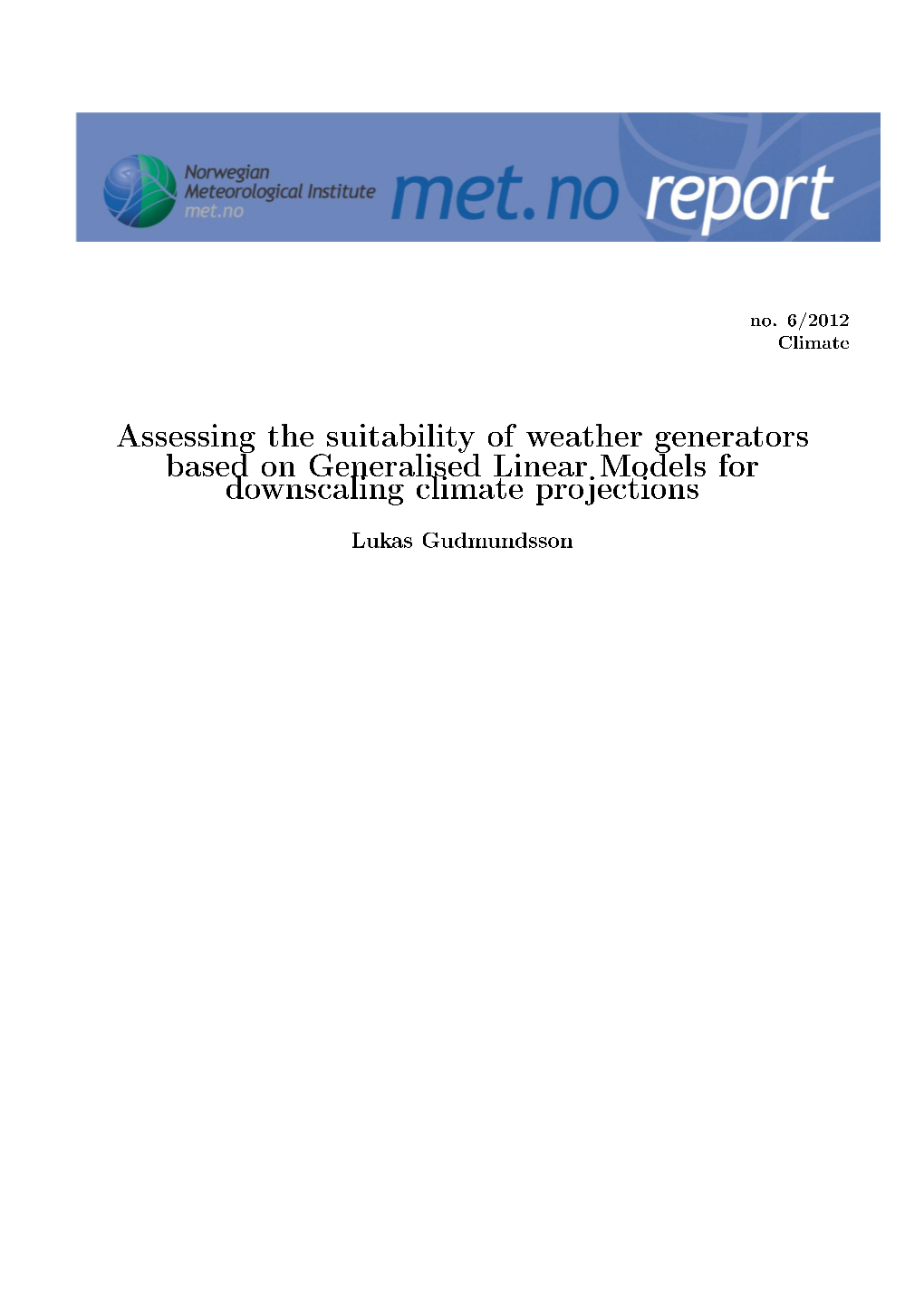 Assessing the Suitability of Weather Generators Based on Generalised Linear Models for Downscaling Climate Projections