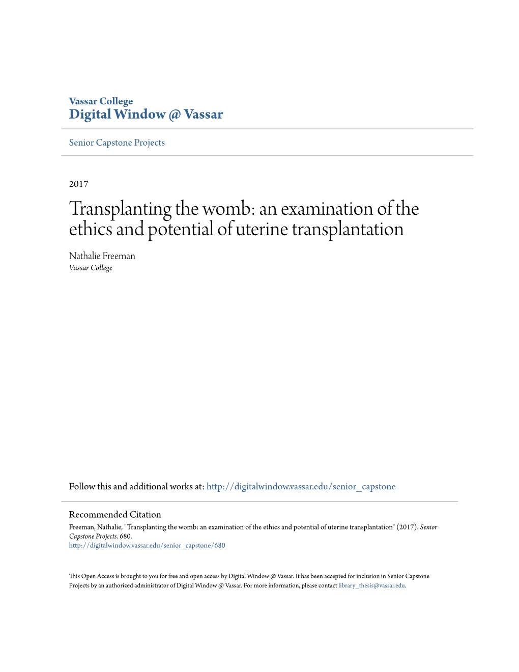 Transplanting the Womb: an Examination of the Ethics and Potential of Uterine Transplantation Nathalie Freeman Vassar College