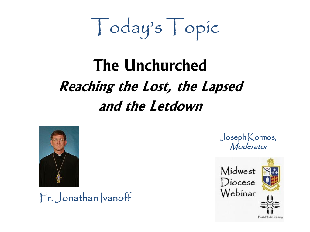 The Unchurched: Reaching the Lost, the Lapsed and the Letdown