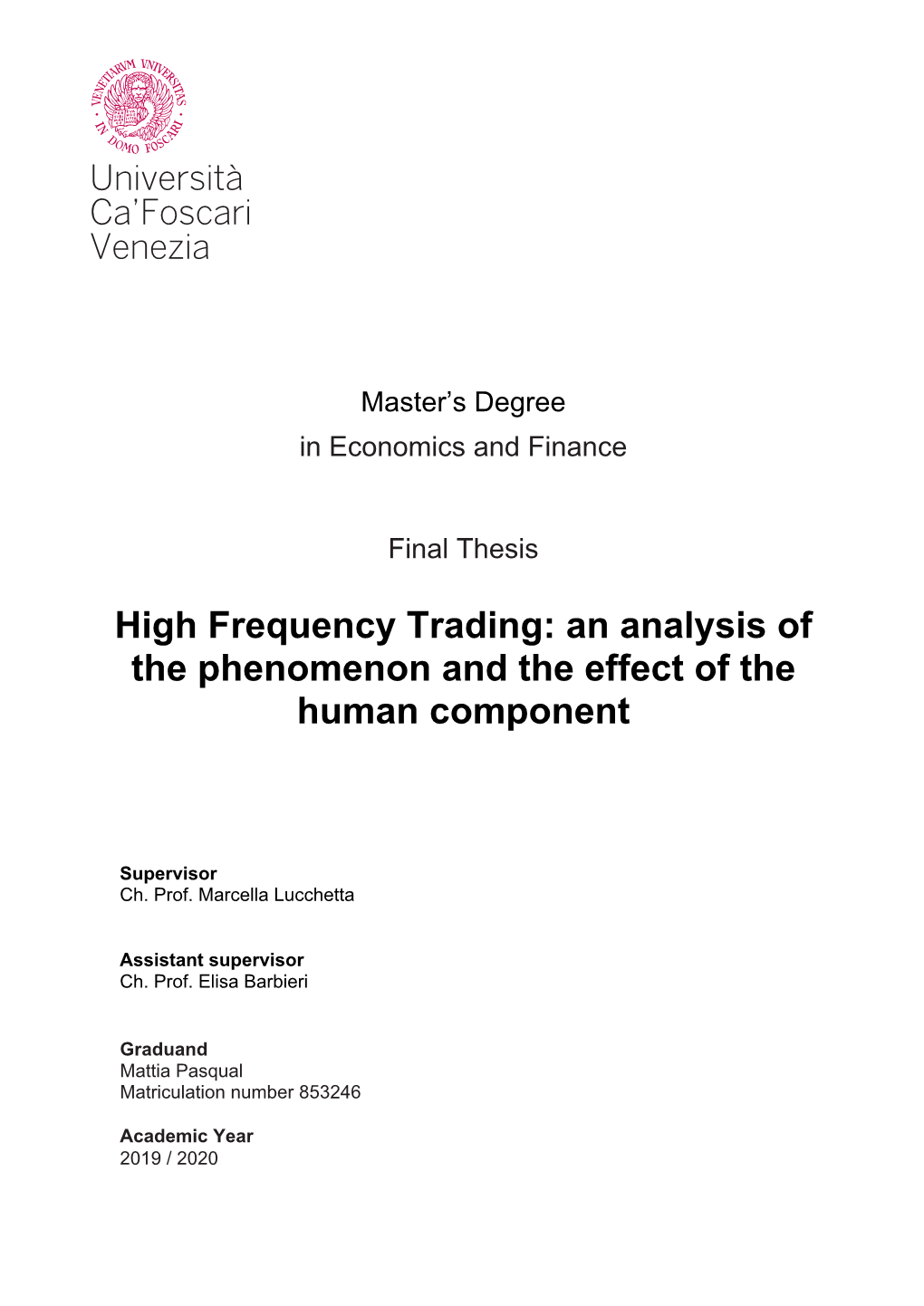 High Frequency Trading: an Analysis of the Phenomenon and the Effect of the Human Component