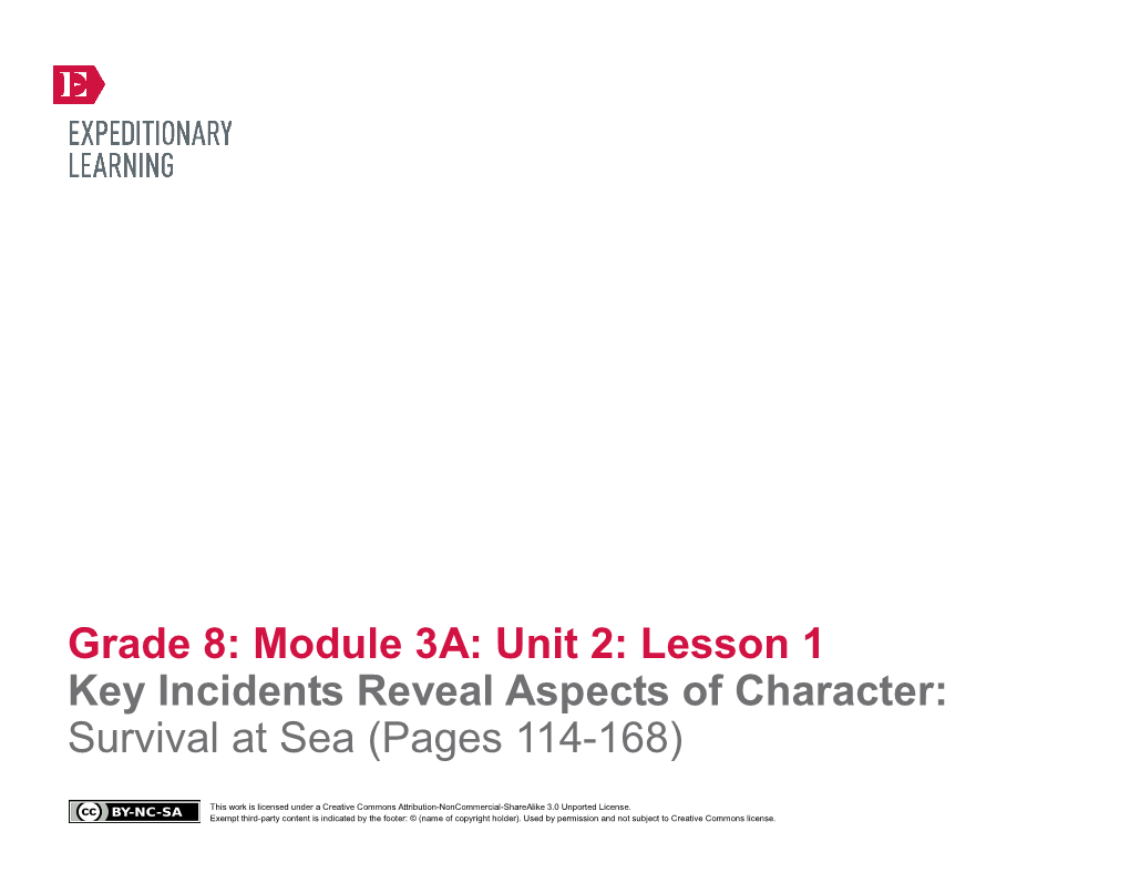 Grade 8: Module 3A: Unit 2: Lesson 1 Key Incidents Reveal Aspects of Character: Survival at Sea (Pages 114-168)