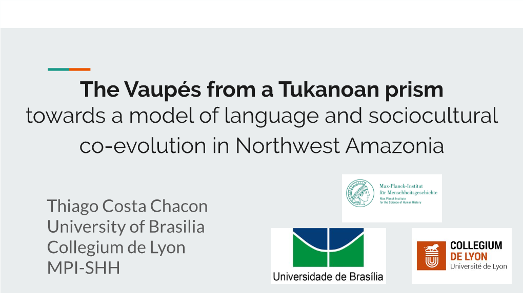 The Vaupés from a Tukanoan Prism Towards a Model of Language and Sociocultural Co-Evolution in Northwest Amazonia