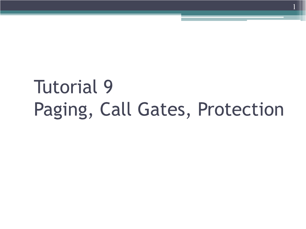 Tutorial 9 Paging, Call Gates, Protection 2