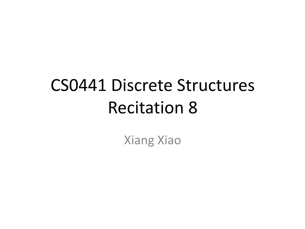 CS0441 Discrete Structures Recitation 7