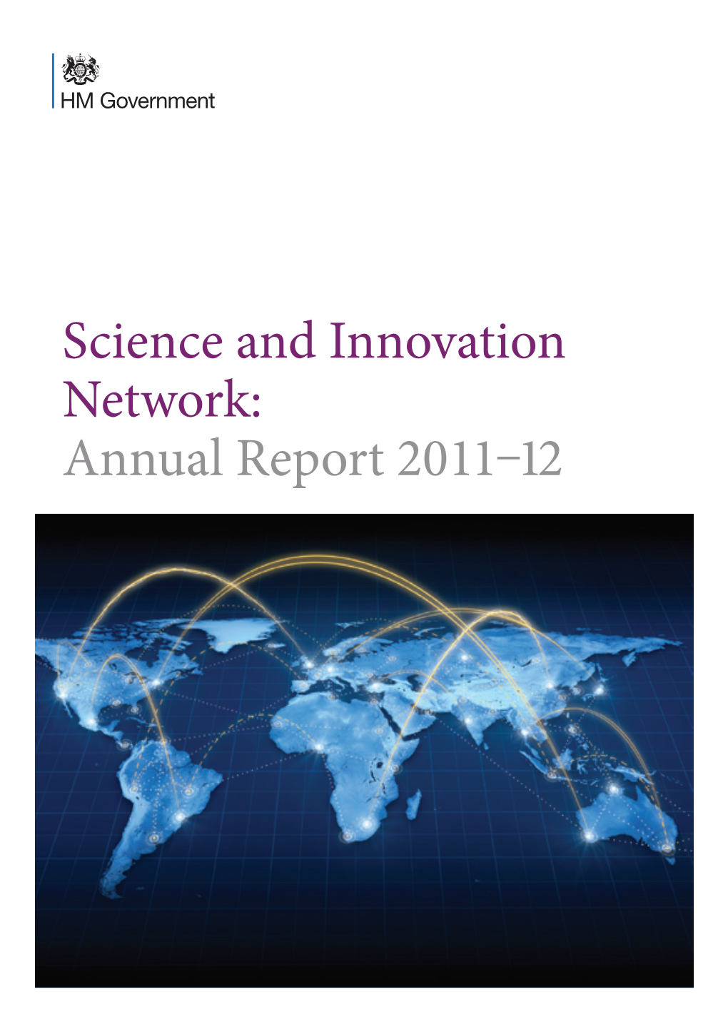 Science and Innovation Network: Annual Report 2011–12 Contents
