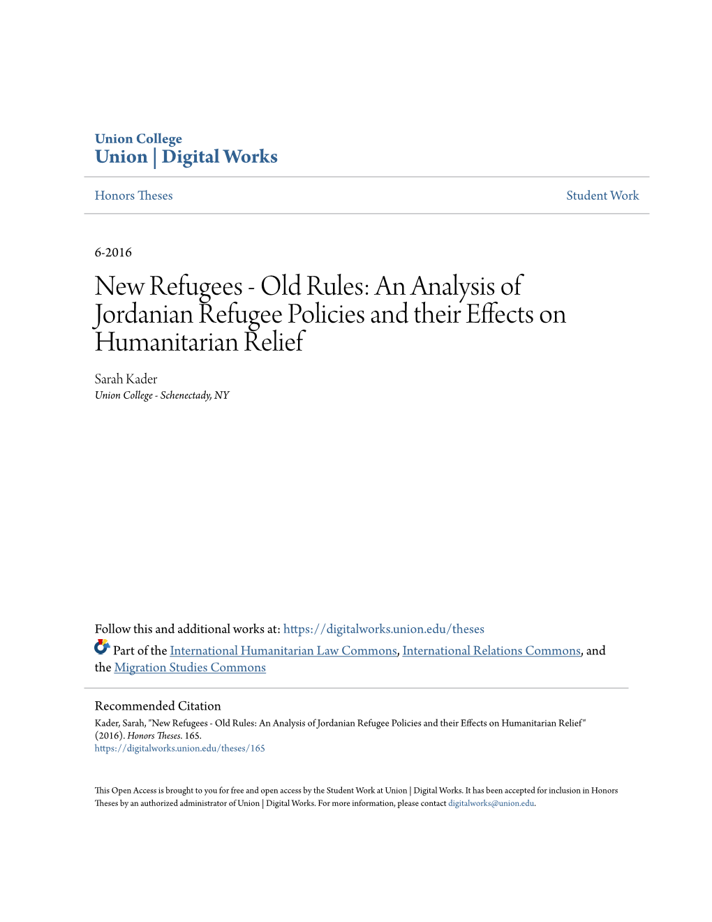 New Refugees - Old Rules: an Analysis of Jordanian Refugee Policies and Their Effects on Humanitarian Relief Sarah Kader Union College - Schenectady, NY