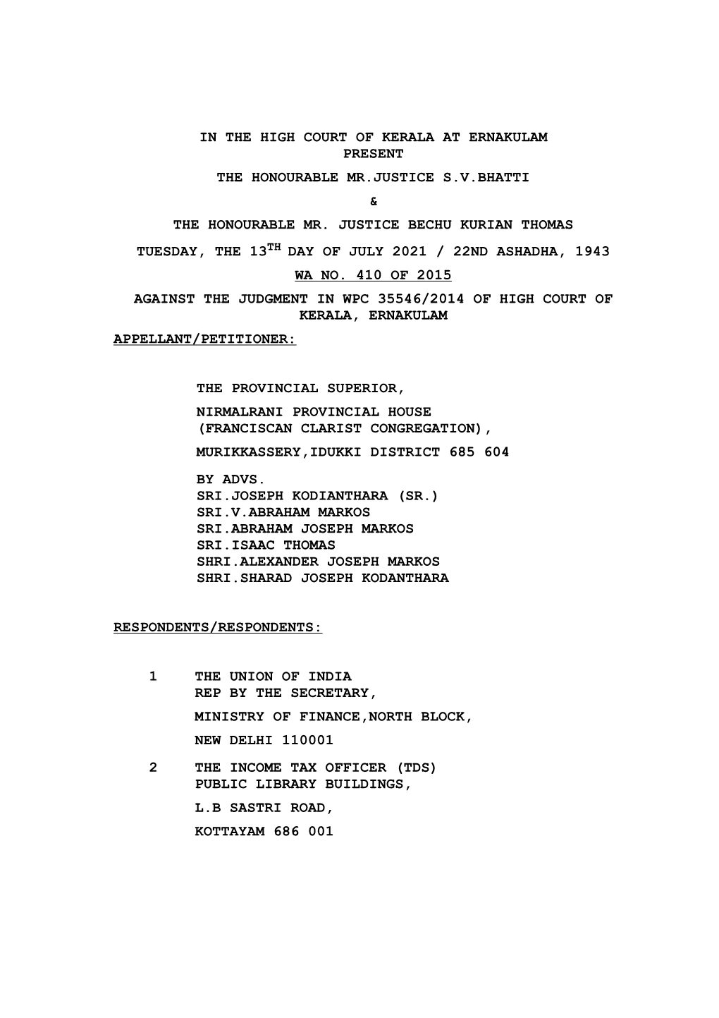 In the High Court of Kerala at Ernakulam Present the Honourable Mr.Justice S.V.Bhatti & the Honourable Mr