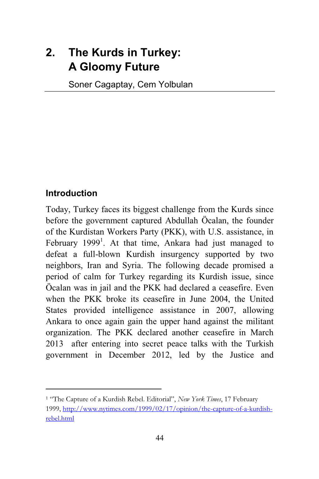 2. the Kurds in Turkey: a Gloomy Future Soner Cagaptay, Cem Yolbulan