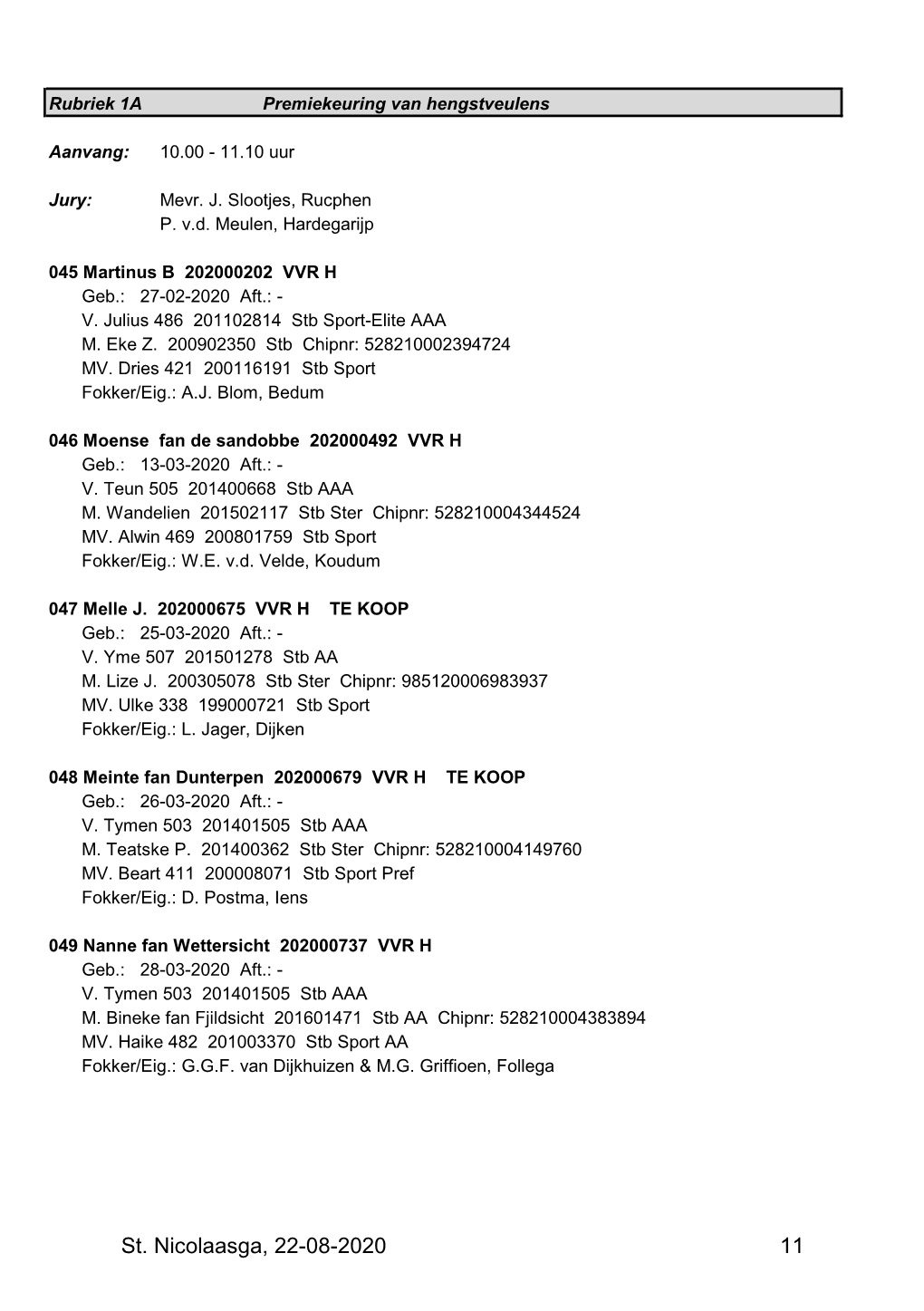 St. Nicolaasga, 22-08-2020 11 050 Menze Fan De Hoannehoeve 202000717 VVR H Geb.: 29-03-2020 Aft.: - V